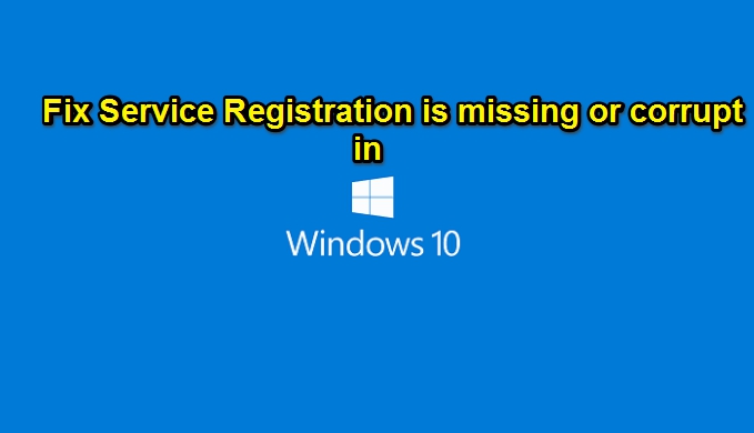 best-methods-to-fix-service-registration-is-missing-or-corrupt-in-windows
