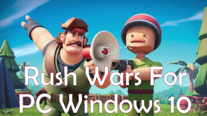 Rush Wars For PC Windows 10